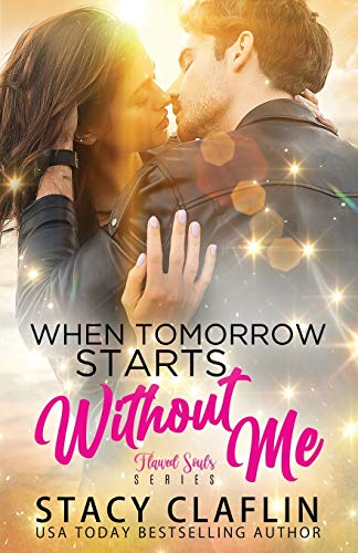 When Tomorrow Starts Without me (Flawed Souls Romantic Suspense)