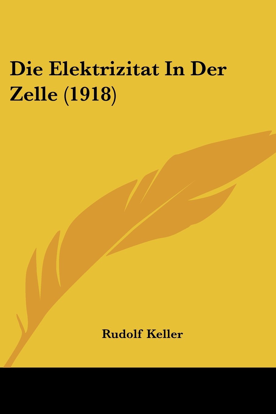 Die Elektrizitat In Der Zelle (1918)