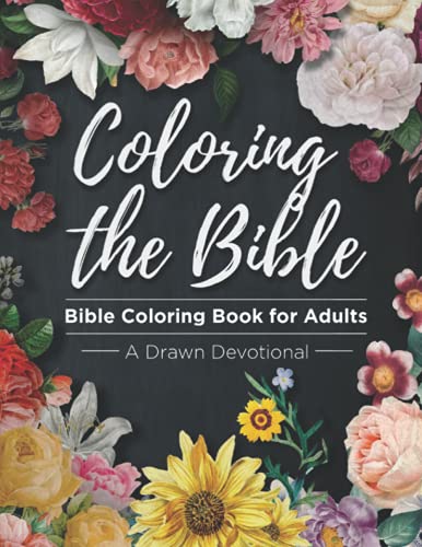Coloring The Bible: Bible Coloring Book for Adults- a Drawn Devotional- Christian Coloring Book Stress Relief Coloring Book- Habits of Holy Women