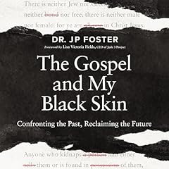 The Gospel and My Black Skin Audiobook By JP Foster, Lisa Victoria Fields - introduction cover art