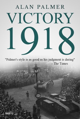 Victory 1918: The definitive history of the end of the Great War