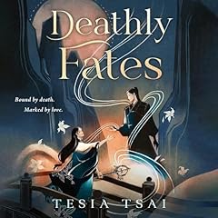 Deathly Fates Audiolibro Por Tesia Tsai arte de portada
