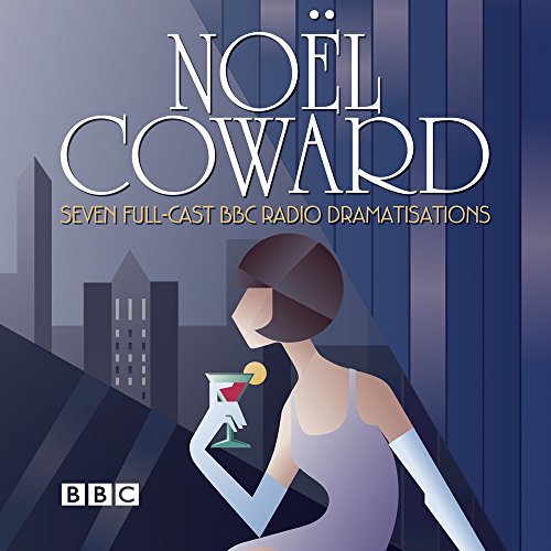 Télécharger The Noel Coward BBC Radio Drama Collection: Seven BBC Radio full-cast productions livre En ligne