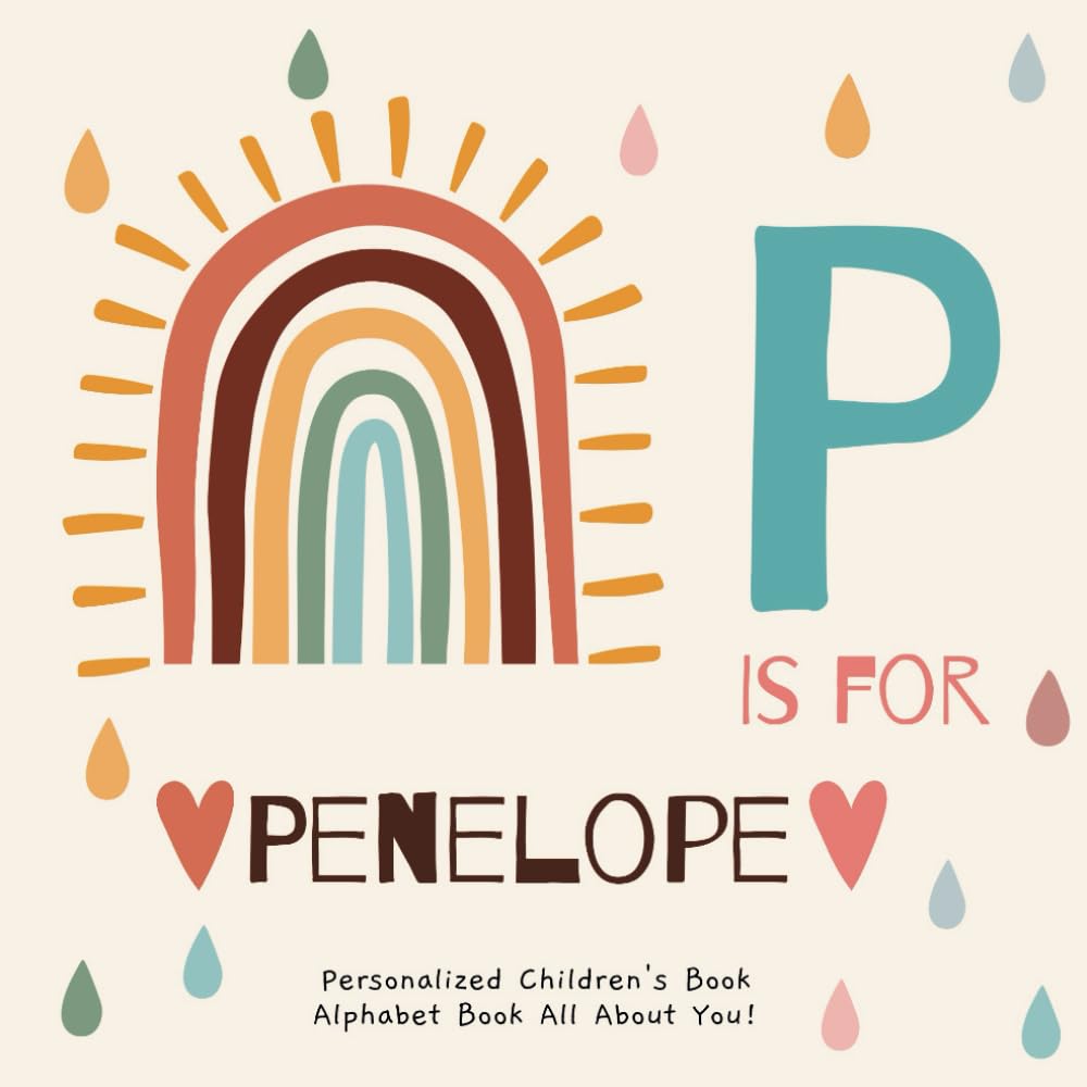 P is for Penelope : A Personalized Children's Book: An Alphabet Adventure All About You!