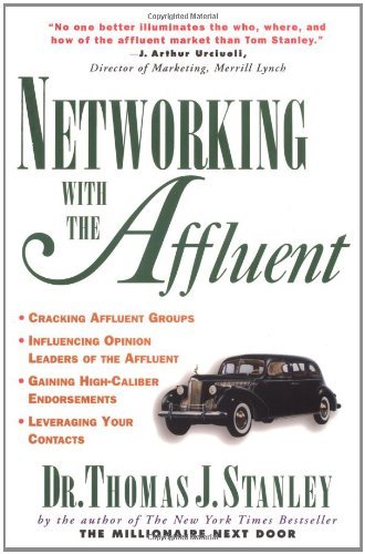 Networking with the Affluent By Thomas Stanley