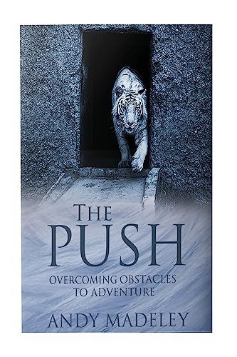 The Push: Overcoming Obstacles to Adventure
