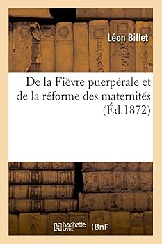 Paperback de la Fièvre Puerpérale Et de la Réforme Des Maternités [French] Book