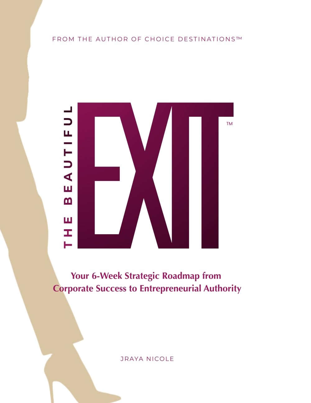 The Beautiful Exit: Your 6-Week Strategic Roadmap from Corporate Success to Entrepreneurial Authority