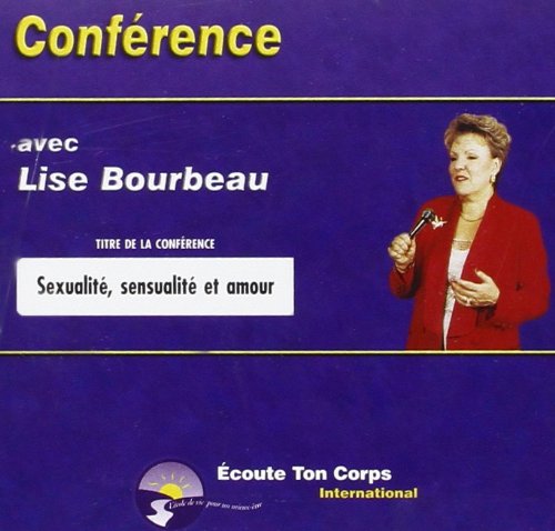 Sexualité. sensualité et amour Bourbeau, Lise