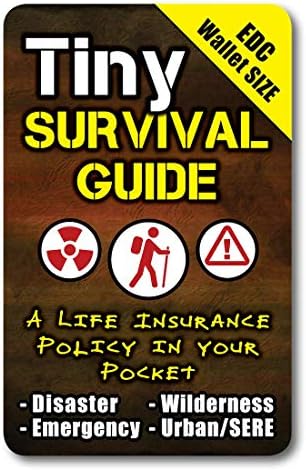 Tiny Survival Guide: A Life Insurance Policy in Your Pocket - The Ultimate “Survive Anything” Everyday Carry: Emergency, Disaster Preparedness Micro-Guide