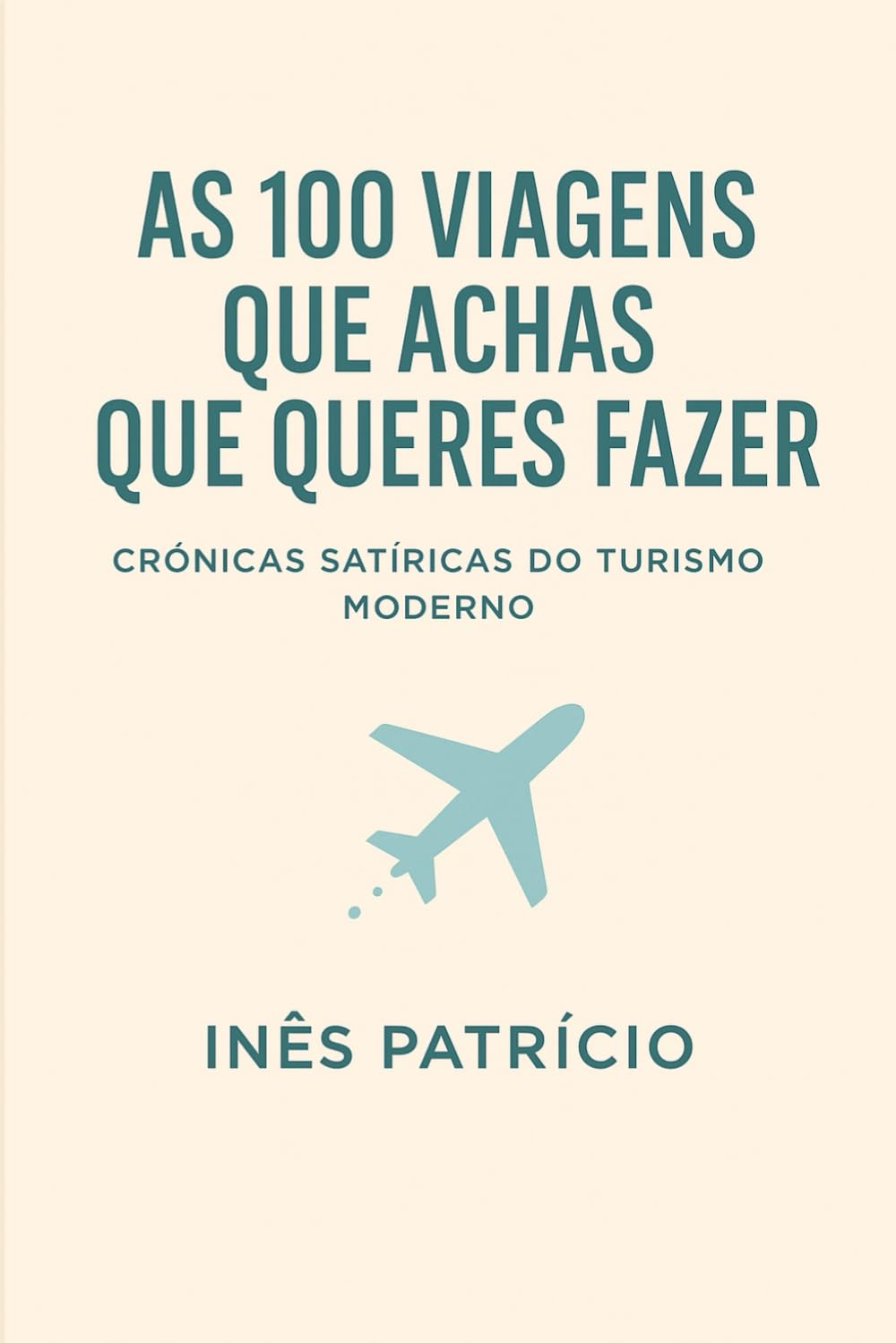As 100 Viagens Que Achas Que Queres Fazer: Uma sátira às viagens instagramáveis