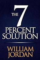 The Seven Percent Solution: Making 7% a Year on Your Safe Money. 146814605X Book Cover