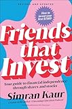 Friends That Invest: Your Guide to Financial Independence Through Shares and Stocks