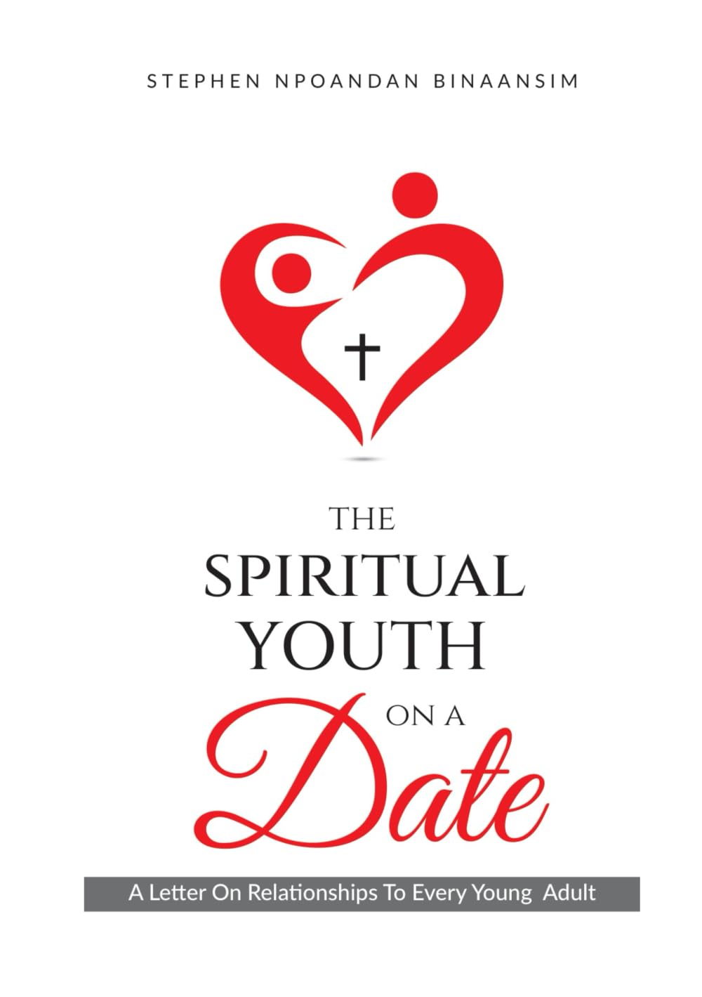 THE SPIRITUAL YOUTH ON A DATE: A Letter On Relationships To Every Young Adult | Disciverying God's Purpose for your relationship