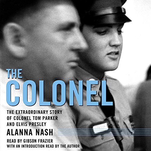 The Colonel Audiobook by Alanna Nash - introduction, Alanna Nash The Colonel Audiobook by Alanna Nash - introduction, Alanna Nash