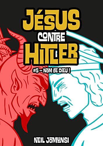 Télécharger Jésus contre Hitler, ép.5 : Nom de Dieu ! PDF
