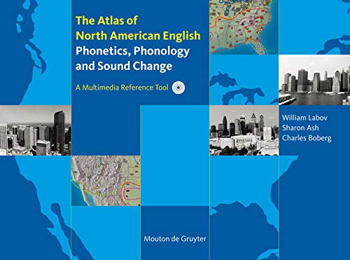 The Atlas of North American English: Phonetics, Phonology and Sound Change      [Print Replica] Kindle Edition