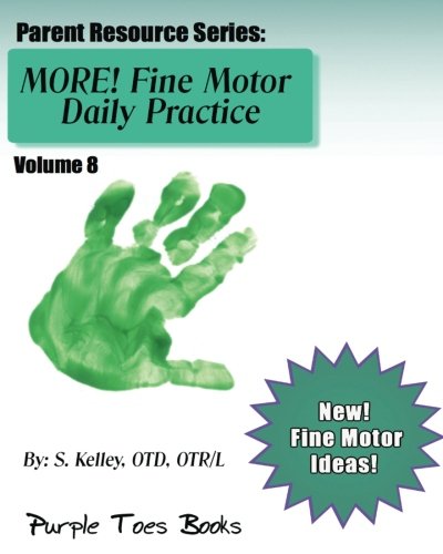  MORE! Fine Motor Daily Practice: Parent Resource Series: Vol 8 - Parent Resource Series: Volume 8