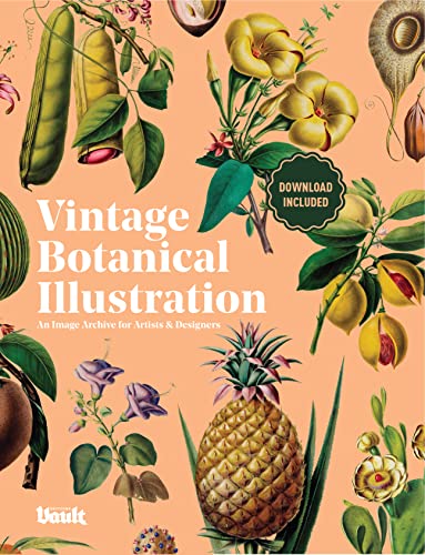 Vintage Botanical Illustration: An Image Archive for Artists, Designers and Plant Lovers Volume.2 (Image Archive Series by Vault Editions) (English Edition)
