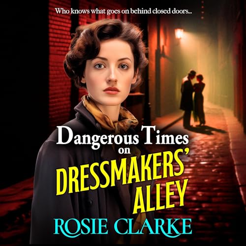 Dangerous Times on Dressmakers' Alley by Rosie Clarke episode artwork