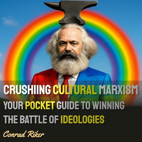Crushing Cultural Marxism by Conrad Riker episode artwork