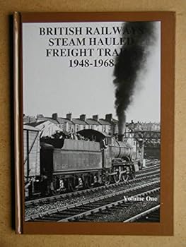 Hardcover British Railways Steam Hauled Freight Train 1948-1968 (v. 1) Book