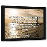 ArtDirect ArtsyQuotes Art Print with Customization Framed or UnFramed Quote: If it’s flipping hamburgers at McDonald’s, be the best hamburger flipper in the world. Whatever it is you do you have to ma