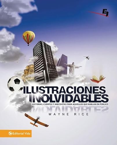 Ilustraciones Inolvidables: Historias, cuentos y anécdotas para aquellos que hablan en público (Especialidades Juveniles) (Spanish Edition)