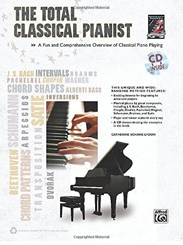 The Total Classical Pianist: A Fun and Comprehensive Overview of Classical Piano Playing, Book & CD (The Total Pianist) by Cathy Schane-Lydon (2011-07-01)      Mass Market Paperback