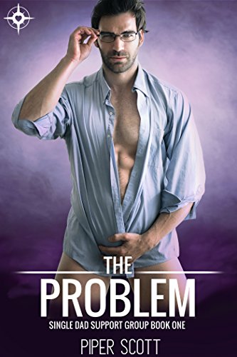 The Problem (Single Dad Support Group Book 1)