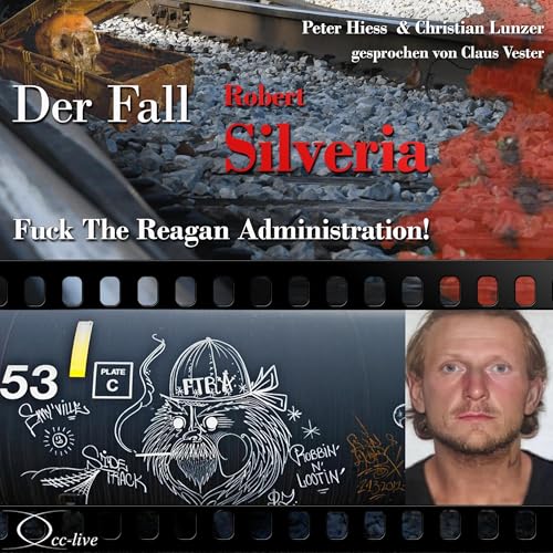 Fuck The Reagan Administration! - Der Fall Robert Silveria | Peter Hiess, Christian Lunzer episode artwork