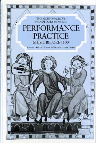 Performance Practice, Vol. 1: Music Before 1600 (The Norton/Grove Handbooks