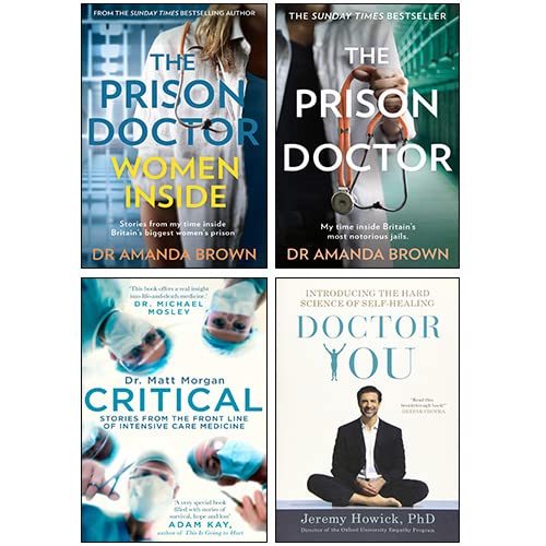 The Prison Doctor: Women Inside By Amanda Brown, Critical By Matt Morgan, Doctor You By Jeremy Howick, The Prison Doctor By Amanda Brown 4 Books Collection Set