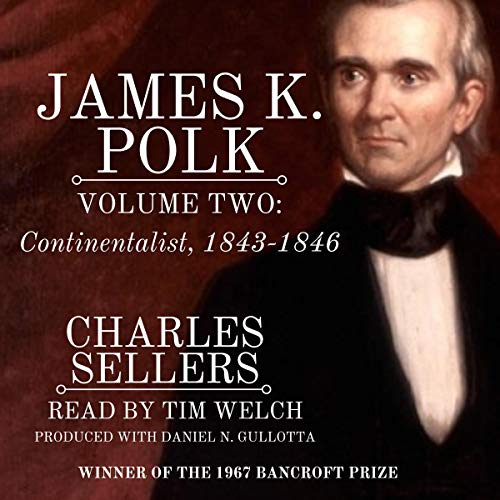 James K. Polk, Volume II Continentalist Princeton Legacy