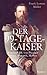 Der 99-Tage-Kaiser: Friedrich III. von Preu&Atilde;en - Prinz, Monarch, Mythos