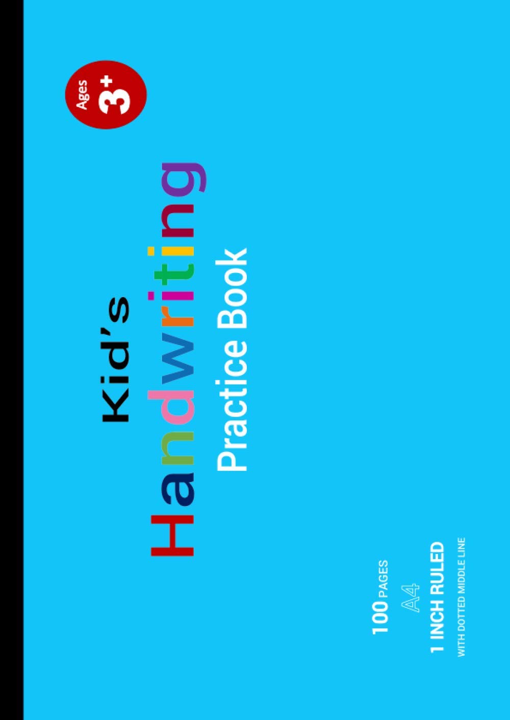 Kid's Handwriting Practice Book: Blank Handwriting Exercise Book For Preschool Ages 3-5 | 100 Pages, A4 | 1-inch Wide Ruled With Dotted Middle Line ... Ruling | Horizontal (Landscape) Orientation