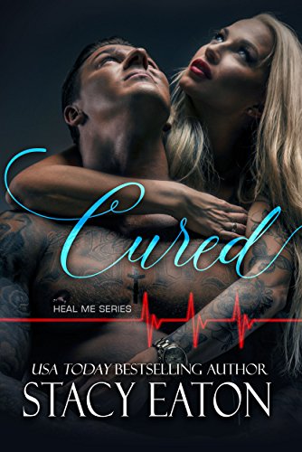 Cured (Heal Me Series Book 1) by [Stacy Eaton]