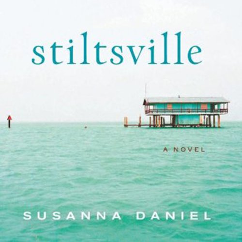 Stiltsville (Audible Audio Edition) Susanna Daniel