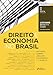 Direito e Economia no Brasil - Estudos Sobre a Análise Econômica do Direito - 6ª ED - 2025