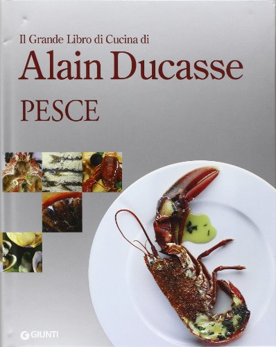  Il grande libro di cucina di Alain Ducasse. Pesce