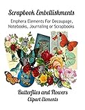 embellishments kaufen  Scrapbook Embellishments: Emphera Elements for Decoupage, Notebooks, Journaling or Scrapbooks. Butterflies and Flowers Clipart Elements