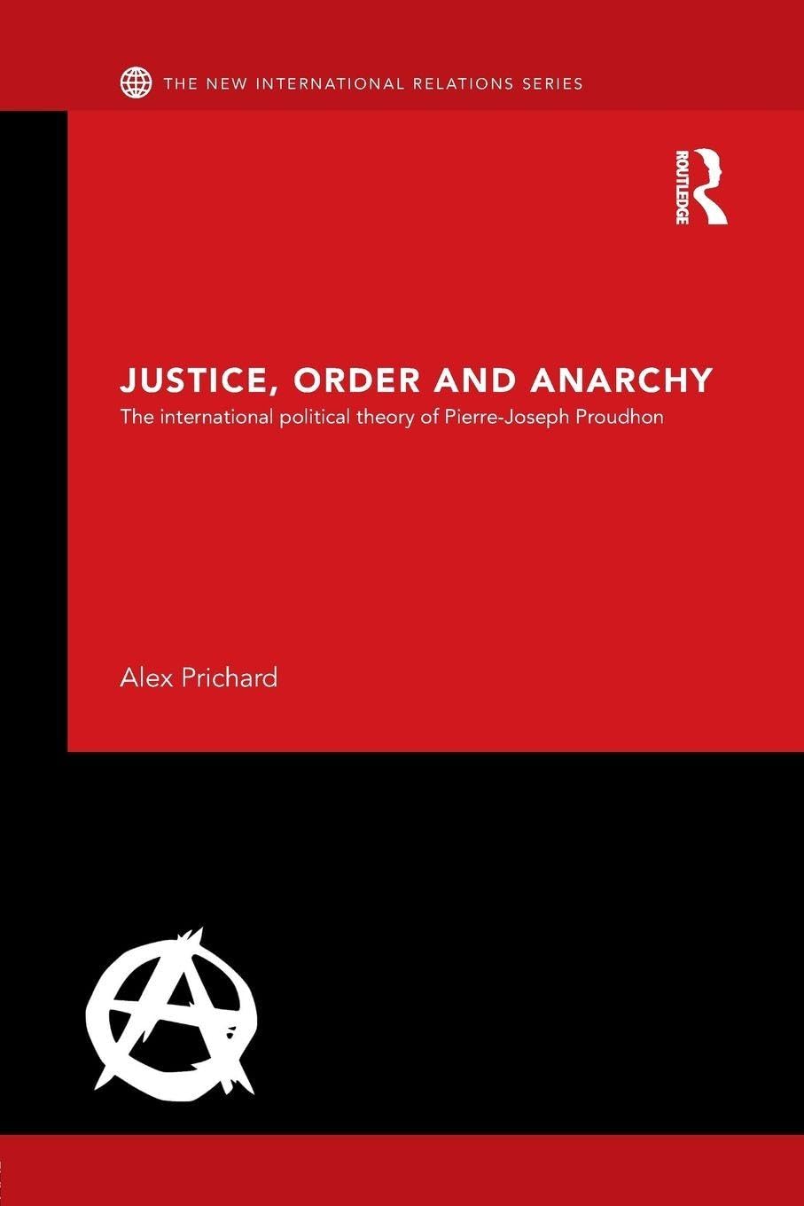 Justice, Order and Anarchy by Alex Prichard - 9781138890503