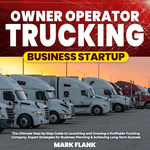 Owner Operator Trucking Business Startup by Mark Flank episode artwork