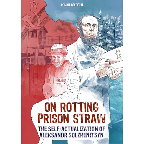 Roman Gelperin - On Rotting Prison Straw: The Self-Actualization of Aleksandr Solzhenitsyn episode artwork