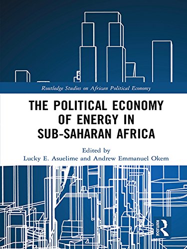 The Political Economy of Energy in Sub-Saharan Africa (Routledge Studies on the Political Economy of Africa)
