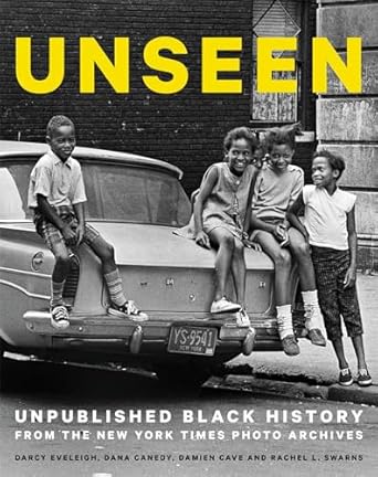 Unseen: Unpublished Black History from the New York Times Photo Archives Hardcover – October 17, 2017