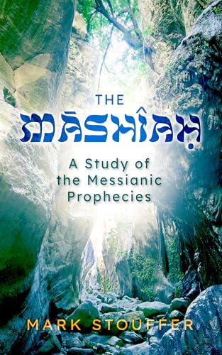 Image of The Mashiah: A Study of the Messianic Prophecies (The Loving-kindness of G-d Book 2)