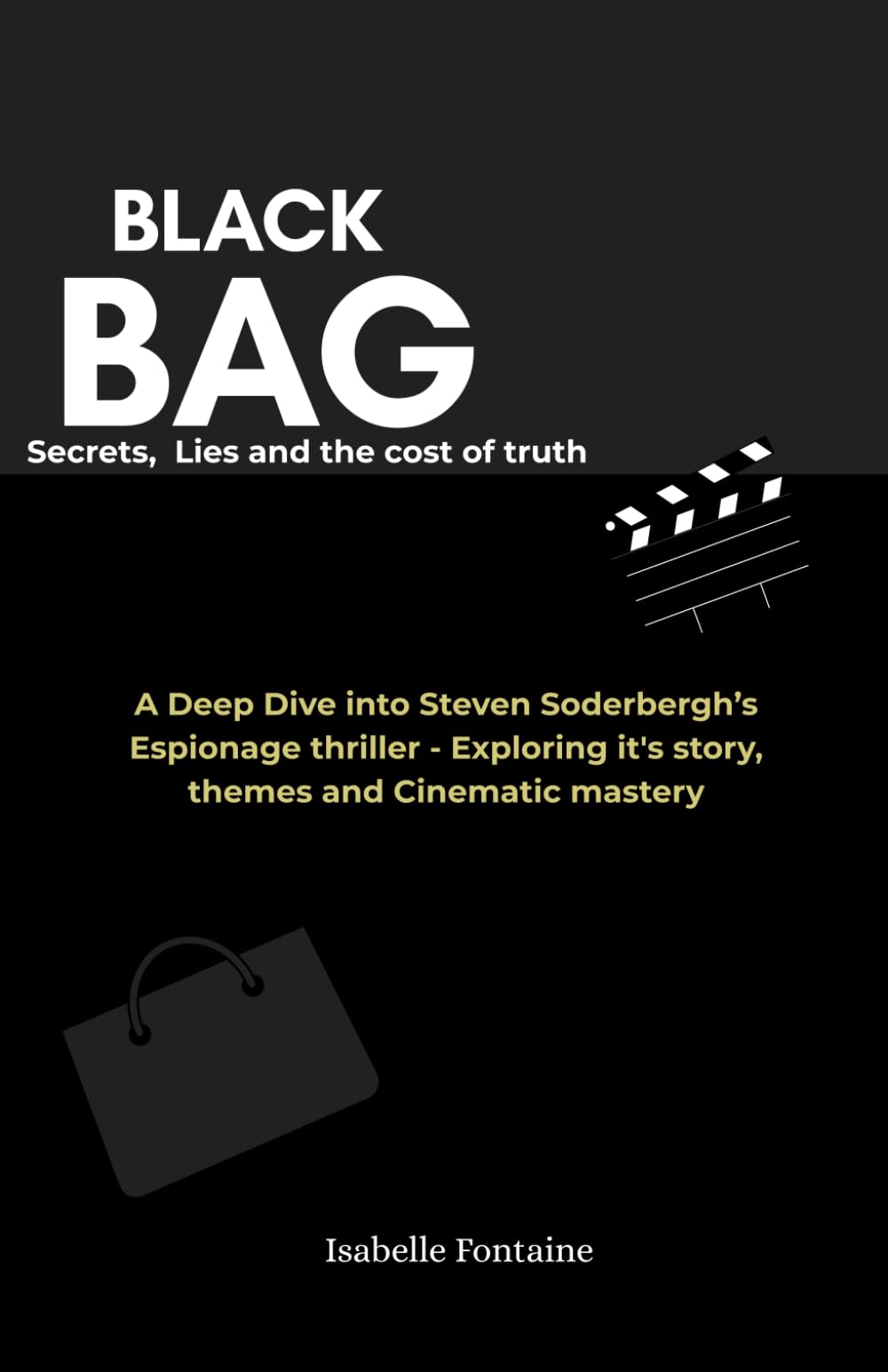 Black Bag: Secrets, lies and the cost of truth: ADeep Dive into Steven Soderbergh’s Espionage Thriller, exploring Its Story, Themes, and Cinematic Mastery