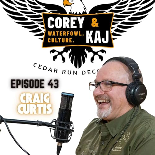 Episode #45: The Life of a Ducks Unlimited Regional Director with Craig Curtis