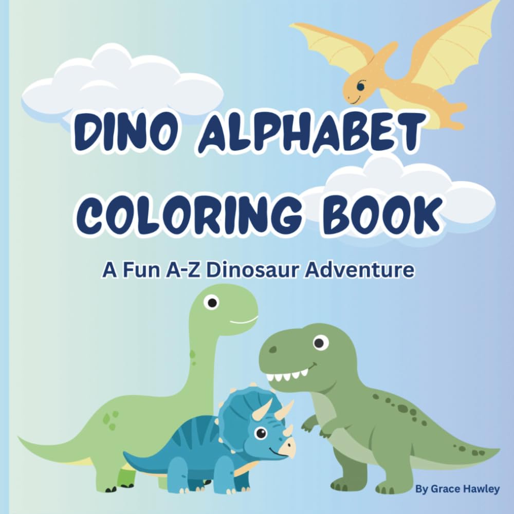Dino Alphabet Coloring Book: A Fun A-Z Dinosaur Coloring Adventure